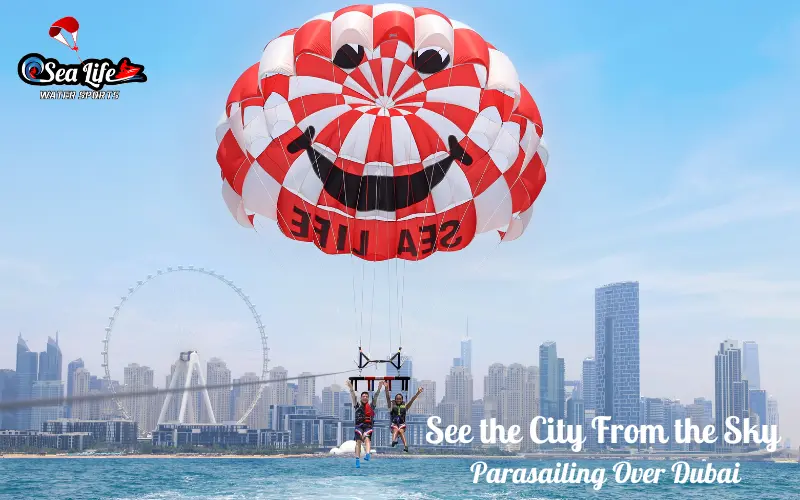 See the City From the Sky  Parasailing Over Dubai